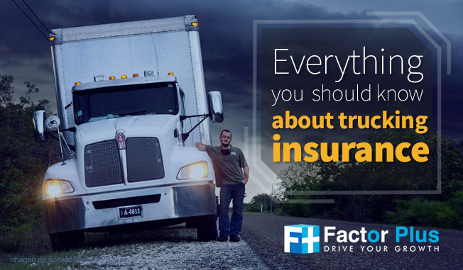 Everything You Should Know About Trucking Insurance